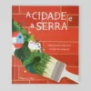 A Cidade e a Serra | Máquina de Voar