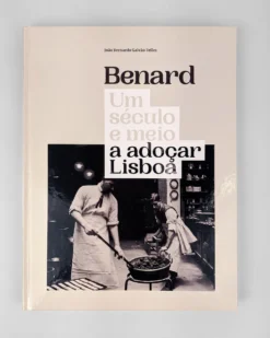 Benard, Um século e meio a adoçar Lisboa