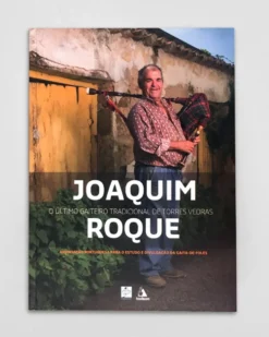 Joaquim Roque: O Último Gaiteiro Tradicional de Torres Vedras | Tradisom