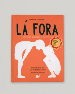 Lá Fora | Planeta Tangerina