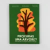 Procuras uma árvore? | Planeta Tangerina
