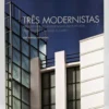 Três Modernistas — Arquitetura do Modernismo em Portugal | INCM – Imprensa Nacional Casa da Moeda