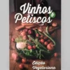 Vinhos & Petiscos - Edição Vegetariana | Caminho das Palavras